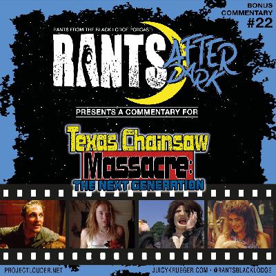 Rants After Dark: Episode 22 - Texas Chainsaw Massacre: The Next Generation (1994) Rants After Dark: Episode 22 - Texas Chainsaw Massacre: The Next Generation (1994)