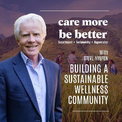 Building A Sustainable Wellness Community With Steve Nygren