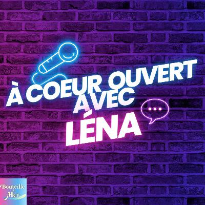 À coeur ouvert avec Léna "quand tu reçois autant d'amour t'es obligé.e de le redonner"