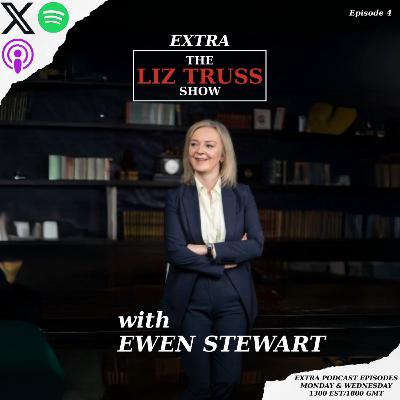 The Liz Truss Show Extra with Ewen Stewart