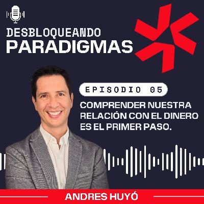 Episodio 5: Comprender nuestra relación con el dinero es el primer paso. Episodio 5: Comprender nuestra relación con el dinero es el primer paso.