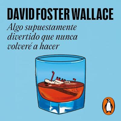 Algo supuestamente divertido que nunca volveré a hacer [Something Supposedly Fun that I'll Never Do Again] (Audiolibro) | Prueba Gratis