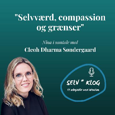 09 - Cleoh Dharma Søndergaard: ”Selvværd, compassion og grænser”