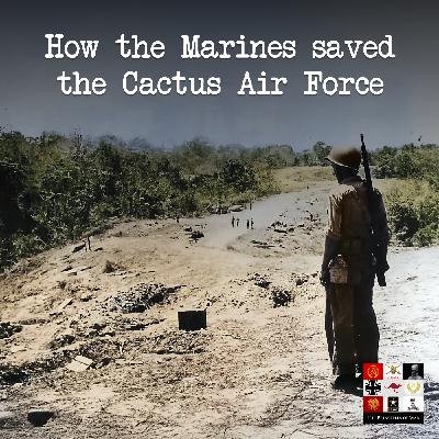 140 - Battle of Edson's Ridge: How the Marines saved the Cactus Air Force