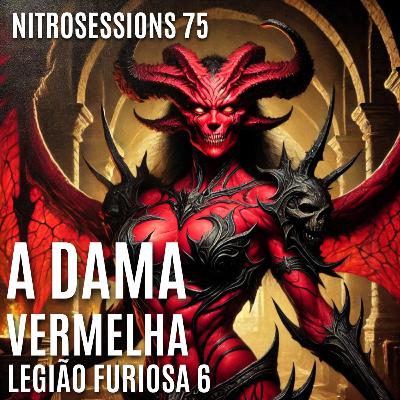 Legião Furiosa 6 - A DAMA VERMELHA | LEGIÃO RPG - OLD DRAGON 2E | NITROSESSIONS 75 Legião Furiosa 6 - A DAMA VERMELHA | LEGIÃO RPG - OLD DRAGON 2E | NITROSESSIONS 75