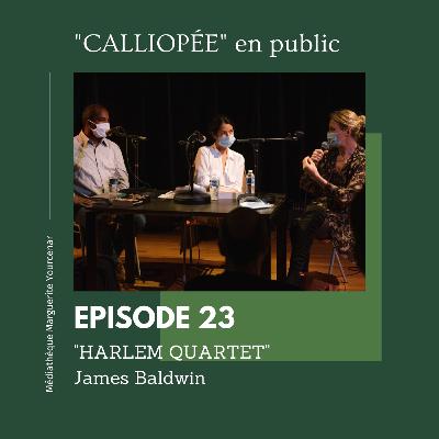 "Calliopée en public" relit James Baldwin - EP 23