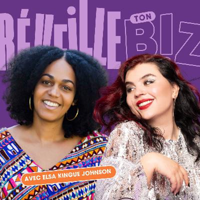 165 - Hypersensible, pas fragile : comment changer le regard qu'on porte sur sa sensibilité avec Elsa Kingue Johnson