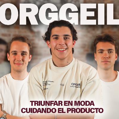 ORGGEÏL: Crear una marca de ropa exitosa desde 0 con Nicolás Gens