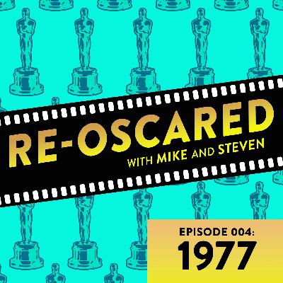 Re-Oscared episode 004: 1977