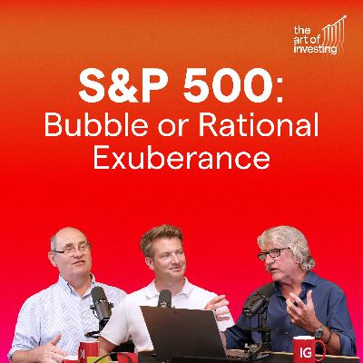S&P 500: Are stocks in a Bubble or Rational Exuberance?