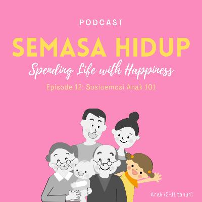 Eps. 12 : Sosioemosi Anak 101 Eps. 12 : Sosioemosi Anak 101