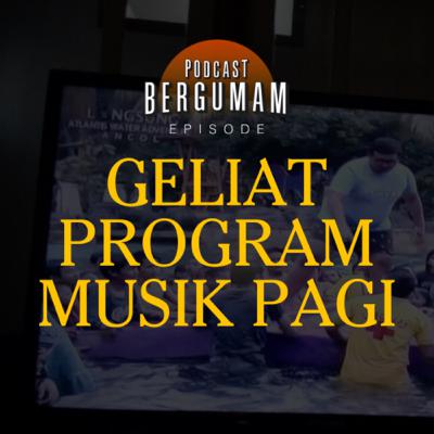 GELIAT MUSIK PAGI