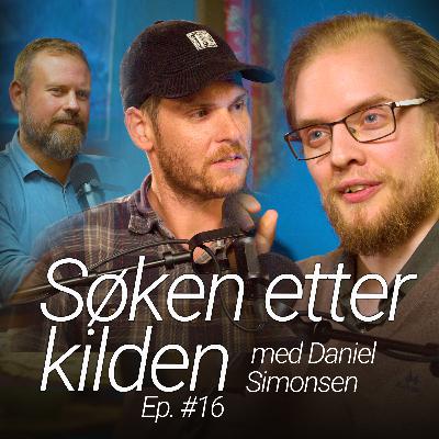 Tro i tiden - Ep. #16 - Søken etter kilden - med Daniel Simonsen