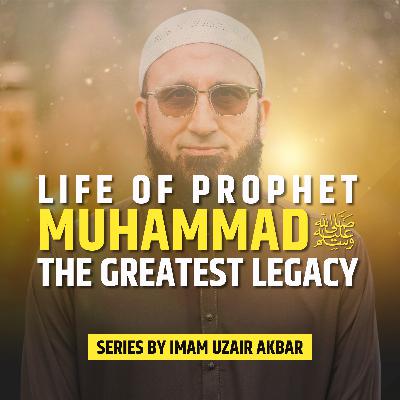 Ep26: The Untold Childhood Stories Of Prophet Muhammad ﷺ | Life of Prophet ﷺ - The Greatest Legacy