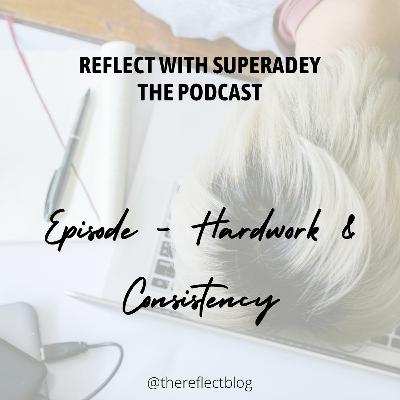 Hardwork and Consistency