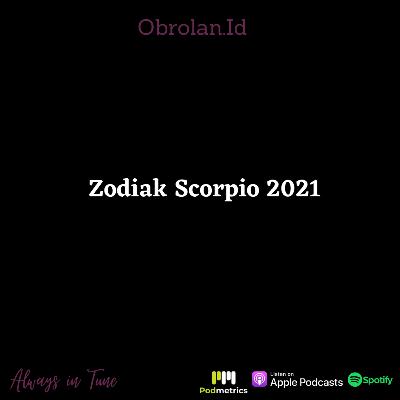 Zodiak Scorpio 2021 | Obrolan.Id