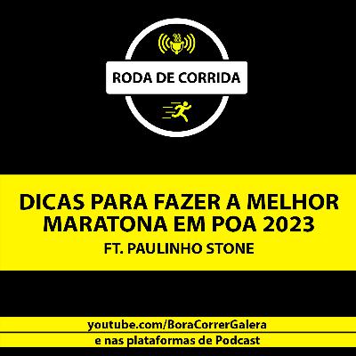 DICAS PARA FAZER A MELHOR MARATONA EM POA 2023 - RODA DE CORRIDA #28