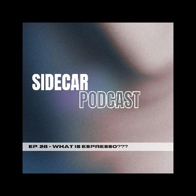 EP26 - WHAT IS ESPRESSO???