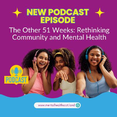 The Other 51 Weeks: Rethinking Community and Mental Health The Other 51 Weeks: Rethinking Community and Mental Health