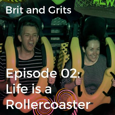 02: Life is a Rollercoaster
