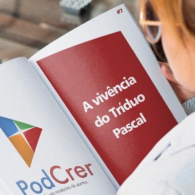 #7 - A vivência do Tríduo Pascal. #7 - A vivência do Tríduo Pascal.