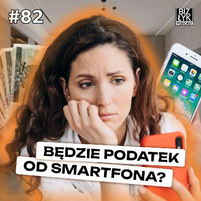 Artyści nie odpuszczają – będziemy płacić PODATEK od SMARTFONA? | BizŁyk Podcast #82 Artyści nie odpuszczają – będziemy płacić PODATEK od SMARTFONA? | BizŁyk Podcast #82