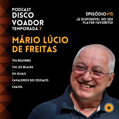 Entrevista com Mário Lúcio de Freitas | Disco Voador | Temporada 7 | EP15