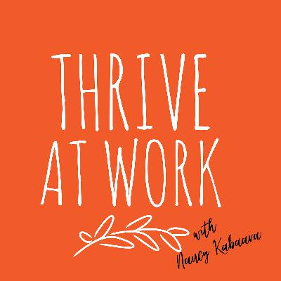Thrive at Work Episode #10 - Change vs Transition Thrive at Work Episode #10 - Change vs Transition