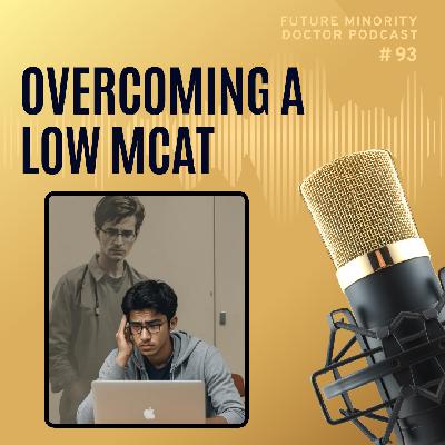 Episode 93: Strategies for a Low MCAT