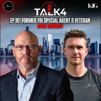 Ex-FBI Agent Reveals What 600 Terrorists Told Him Behind Closed Doors | Brig Barker | TALK4 EP 161 Ex-FBI Agent Reveals What 600 Terrorists Told Him Behind Closed Doors | Brig Barker | TALK4 EP 161