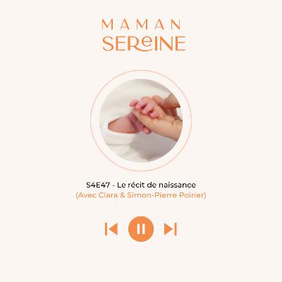 S4E47 - Le récit de naissance (Avec Clara & Simon-Pierre)