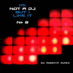 I'm Not A DJ (But I Like It) N# 9