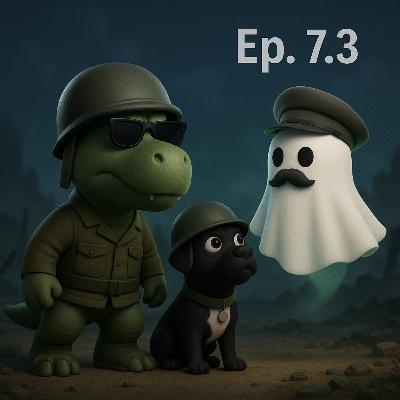 Ep. 7.2 - Fantasmos de la guerra!