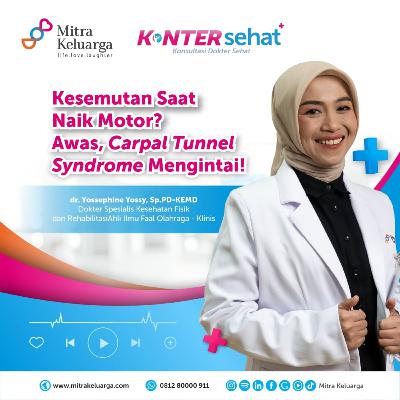 Konter Sehat: Tangan Sering Kesemutan Saat Naik Motor? Waspada Carpal Tunnel Syndrome! (Eps : 165)