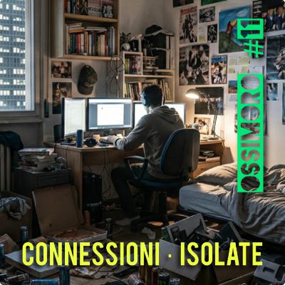 #11_OSSIMORO_Connessioni_Isolate