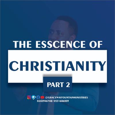 ESSENCE OF CHRISTIANITY PT2