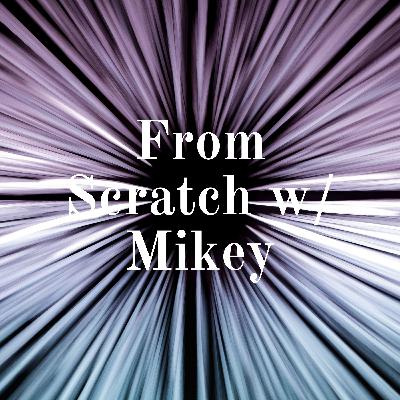 Introduction to From Scratch w/ Mikey