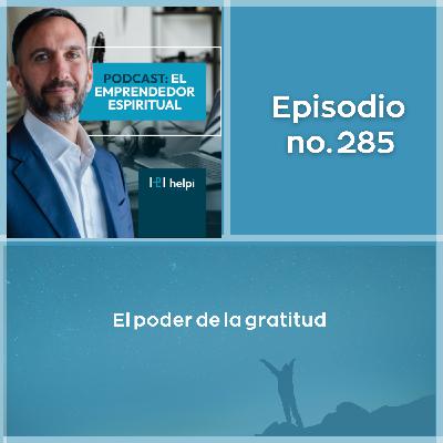 285 - El poder de la gratitud