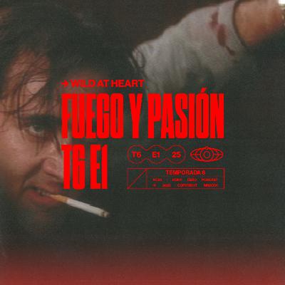 Wild at Heart: Fuego y Pasión