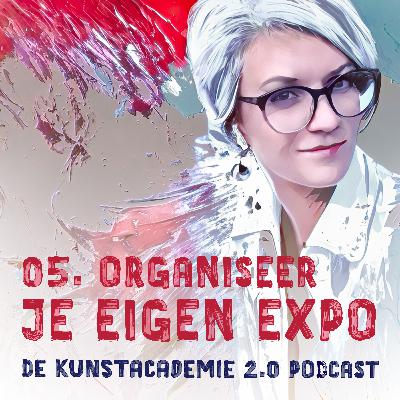 05. Organiseer je eigen expo 05. Organiseer je eigen expo