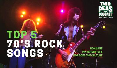 Top 5 70’s Rock Songs – Two Peas – BONUS 55
