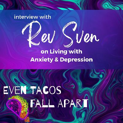 Living with Anxiety & Depression with Rev Sven