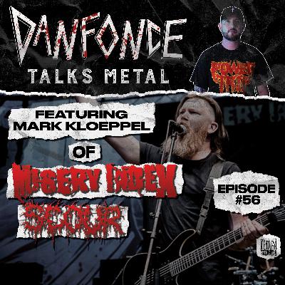 Ep: 56 with Mark Kloeppel of Misery Index & Scour