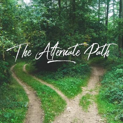 The Alternate Path