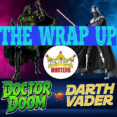 Doctor Doom vs Darth Vader - The Wrap Up Doctor Doom vs Darth Vader - The Wrap Up