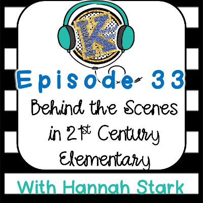 Behind the Scenes in 21st Century Elementary Behind the Scenes in 21st Century Elementary