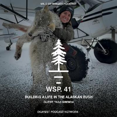 Building A Life in the Alaskan Bush with Tana Grenda
