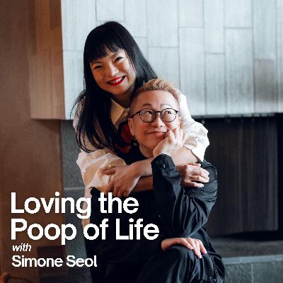 Ep #115 - Loving The Poop Of Life with Simone Seol