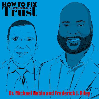 Rebuilding Trust: Can We Fix America's Social and Political Fractures? | Featuring Dr. Michael Neblo and Frederick J. Riley