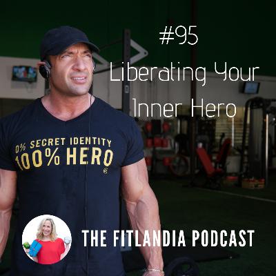 95 - Liberating Your Inner Hero to Keep Moving Forward